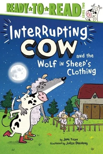Book cover: Interrupting Cow and the Wolf in Sheep's Clothing Ready-to-Read Level 2 by Jane Yolen