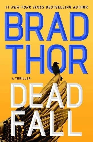 Book cover: Dead Fall: A Thriller (22) (The Scot Harvath Series) by Brad Thor