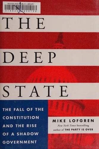 Book cover: The Deep State: The Fall of the Constitution and the Rise of a Shadow Government by Mike Lofgren
