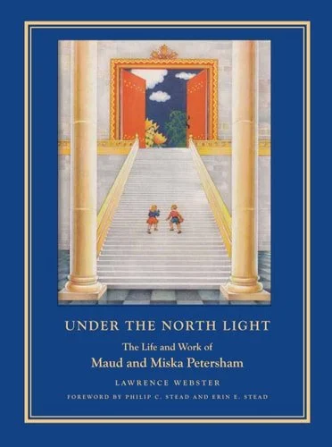 Book cover: Under the North Light The Life and Work of Maud and Miska Petersham by Lawrence Webster