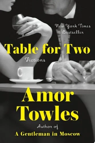 Book cover: Table for Two: Fictions by Amor Towles
