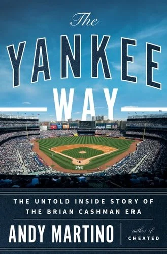 Book cover: The Yankee Way: The Untold Inside Story of the Brian Cashman Era by Andy Martino