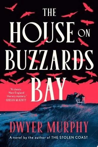 Book cover: The House on Buzzards Bay: A Novel by Dwyer Murphy