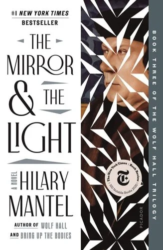 Book cover: The Mirror & the Light: A Novel (Wolf Hall Trilogy, 3) by Hilary Mantel