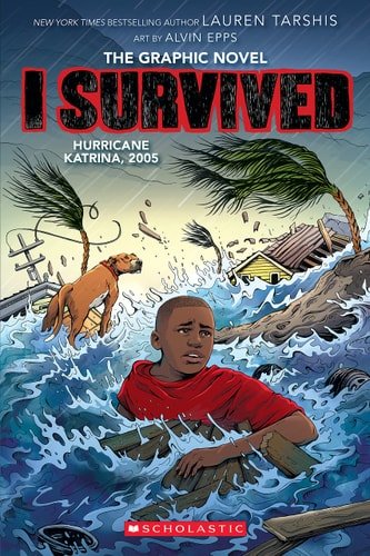 Book cover: I Survived Hurricane Katrina, 2005: A Graphic Novel (I Survived Graphic Novel #6) (I Survived Graphix) by Lauren Tarshis