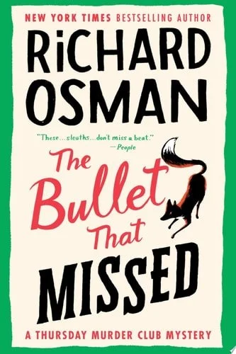 Book cover: The Bullet That Missed: A Thursday Murder Club Mystery by Richard Osman
