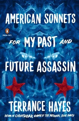 Book cover: American Sonnets for My Past and Future Assassin (Penguin Poets) by Terrance Hayes