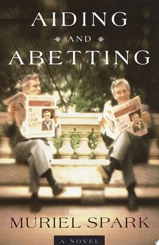 Book cover: Aiding and Abetting: A Novel by Muriel Spark