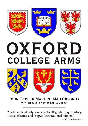 Book cover: Oxford College Arms Intriguing Stories Behind Oxford's Shields by John Tepper Marlin