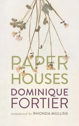 Book cover: Paper Houses by Dominique Fortier