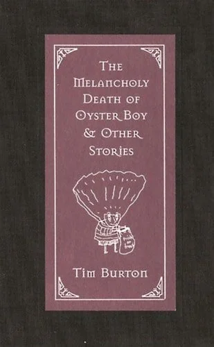 Book cover: The Melancholy Death of Oyster Boy and Other Stories by Tim Burton