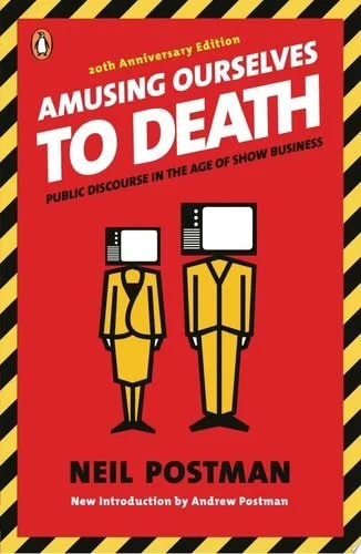 Book cover: Amusing Ourselves to Death by neil postman