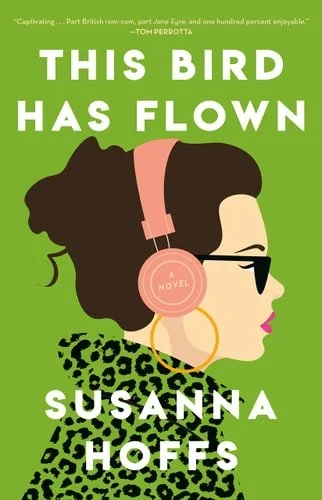 Book cover: This Bird Has Flown: A Novel by Susanna Hoffs