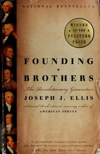 Book cover: Founding Brothers: The Revolutionary Generation by Joseph J. Ellis