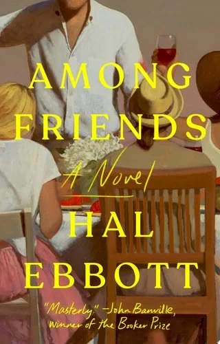 Book cover: Among Friends: A Novel by Hal Ebbott