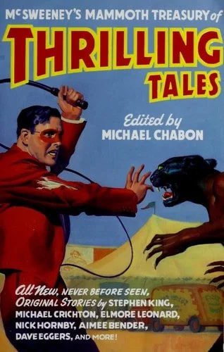 Book cover: McSweeney's Mammoth Treasury of Thrilling Tales by Michael Chabon
