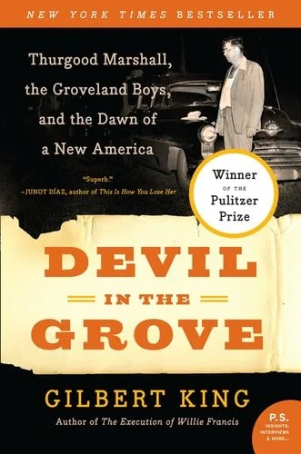 Book cover: Devil in the Grove: Thurgood Marshall, the Groveland Boys, and the Dawn of a New America by Gilbert King