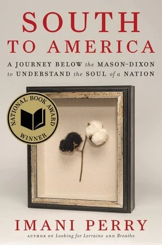 Book cover: South to America: A Journey Below the Mason-Dixon to Understand the Soul of a Nation by Imani Perry