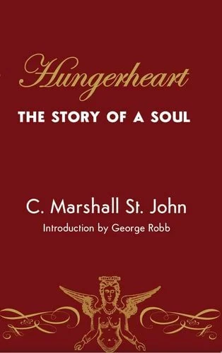 Book cover: Hungerheart The Story of a Soul by George Robb; C Marshall St John