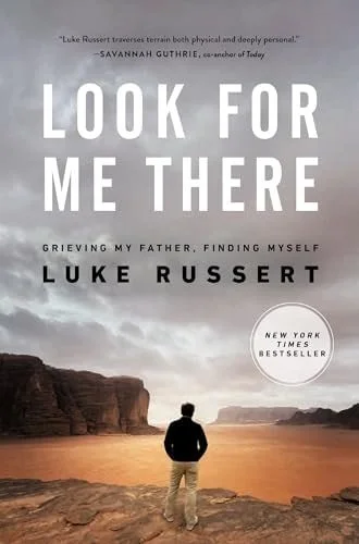 Book cover: Look for Me There: Grieving My Father, Finding Myself by Luke Russert
