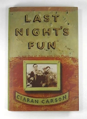 Book cover: Last Night's Fun In and Out of Time with Irish Music by Ciaran Carson