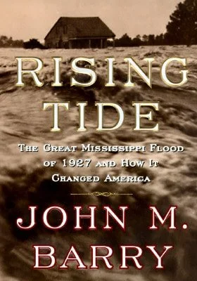 Book cover: Rising Tide: The Great Mississippi Flood of 1927 and How it Changed America by John M. Barry