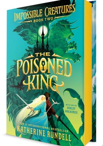 Book cover: The Poisoned King (Impossible Creatures) by Katherine Rundell