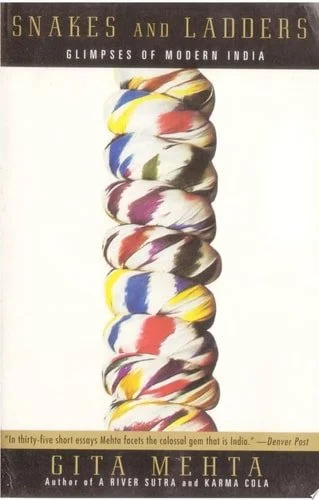 Book cover: Snakes and Ladders: Glimpses of Modern India by Gita Mehta