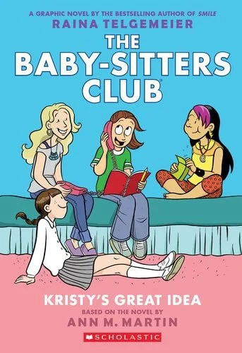 Book cover: Kristy's Great Idea: A Graphic Novel (The Baby-Sitters Club #1): Full-Color Edition (The Baby-Sitters Club Graphix) by Ann M. Martin