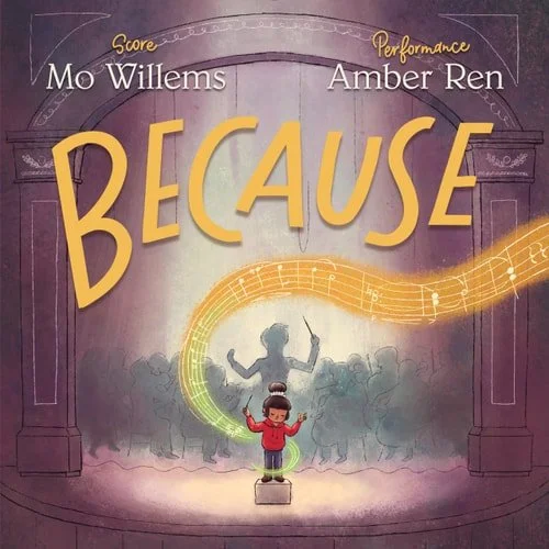 Book cover: Because by Mo Willems; Richard Torrey