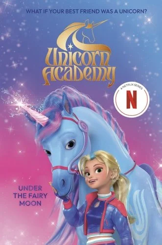 Book cover: Unicorn Academy: Under the Fairy Moon by Random House