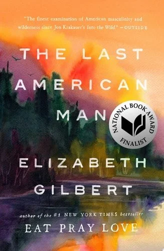 Book cover: The Last American Man by Elizabeth Gilbert