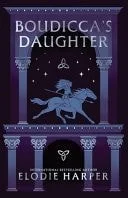 Book cover: Boudicca's Daughter by Elodie Harper