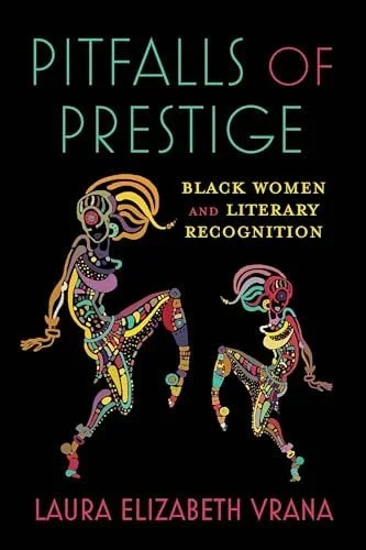 Book cover: Pitfalls of Prestige Black Women and Literary Recognition by Laura Elizabeth Vrana