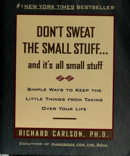 Book cover: Don't Sweat the Small Stuff . . . and It's All Small Stuff: Simple Ways to Keep the Little by Richard Carlson