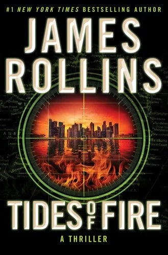Book cover: Tides of Fire: A Thriller (Sigma Force, 17) by James Rollins