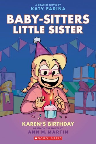 Book cover: Karen's Birthday: A Graphic Novel (Baby-Sitters Little Sister #6) (Baby-Sitters Little Sister Graphix) by Ann M. Martin