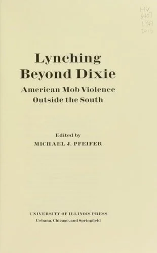 Book cover: Lynching Beyond Dixie: American Mob Violence Outside the South by Michael J. Pfeifer