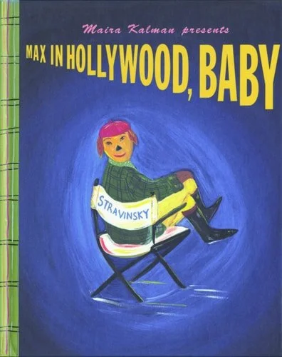Book cover: Max in Hollywood, Baby by Maira Kalman