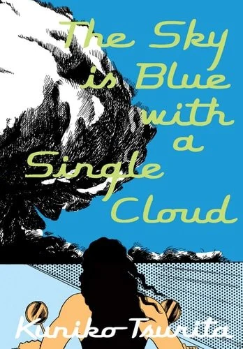 Book cover: The Sky is Blue with a Single Cloud by Kuniko Tsurita
