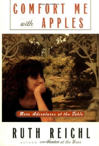 Book cover: Comfort Me with Apples More Adventures at the Table by Ruth Reichl