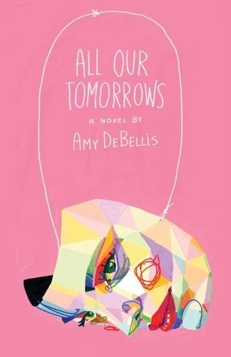 Book cover: All Our Tomorrows by Amy DeBellis