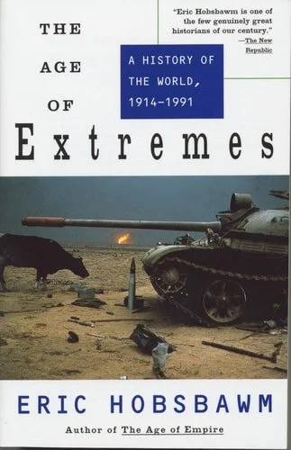 Book cover: The Age of Extremes: A History of the World, 1914-1991 by Eric Hobsbawm