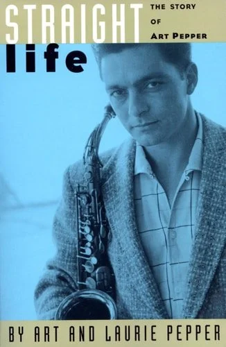Book cover: Straight Life The Story Of Art Pepper by Art Pepper; Laurie Pepper