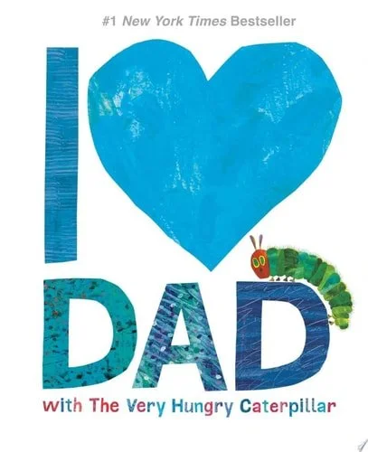 Book cover: I Love Dad with The Very Hungry Caterpillar (The World of Eric Carle) by Eric Carle
