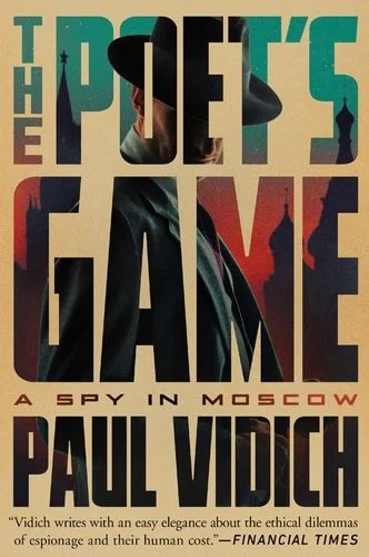 Book cover: The Poet's Game A Spy in Moscow by Paul Vidich