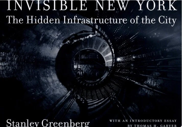 Book cover: Invisible New York The Hidden Infrastructure of the City by Stanley Greenberg