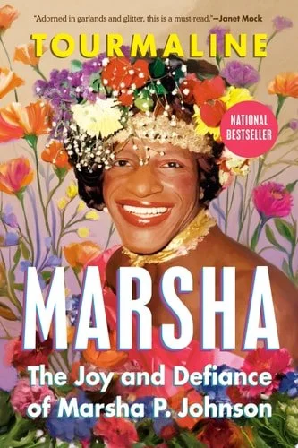 Book cover: Marsha: The Joy and Defiance of Marsha P. Johnson by Tourmaline