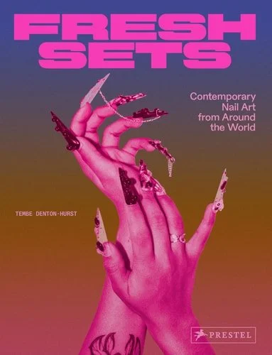 Book cover: Fresh Sets Contemporary Nail Art from Around the World by Tembe Denton-Hurst