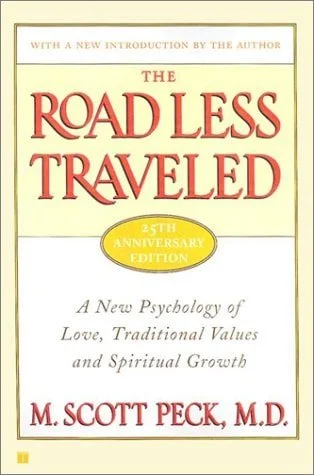 Book cover: The Road Less Traveled, Timeless Edition: A New Psychology of Love, Traditional Values and Spiritual Growth by M. Scott Peck